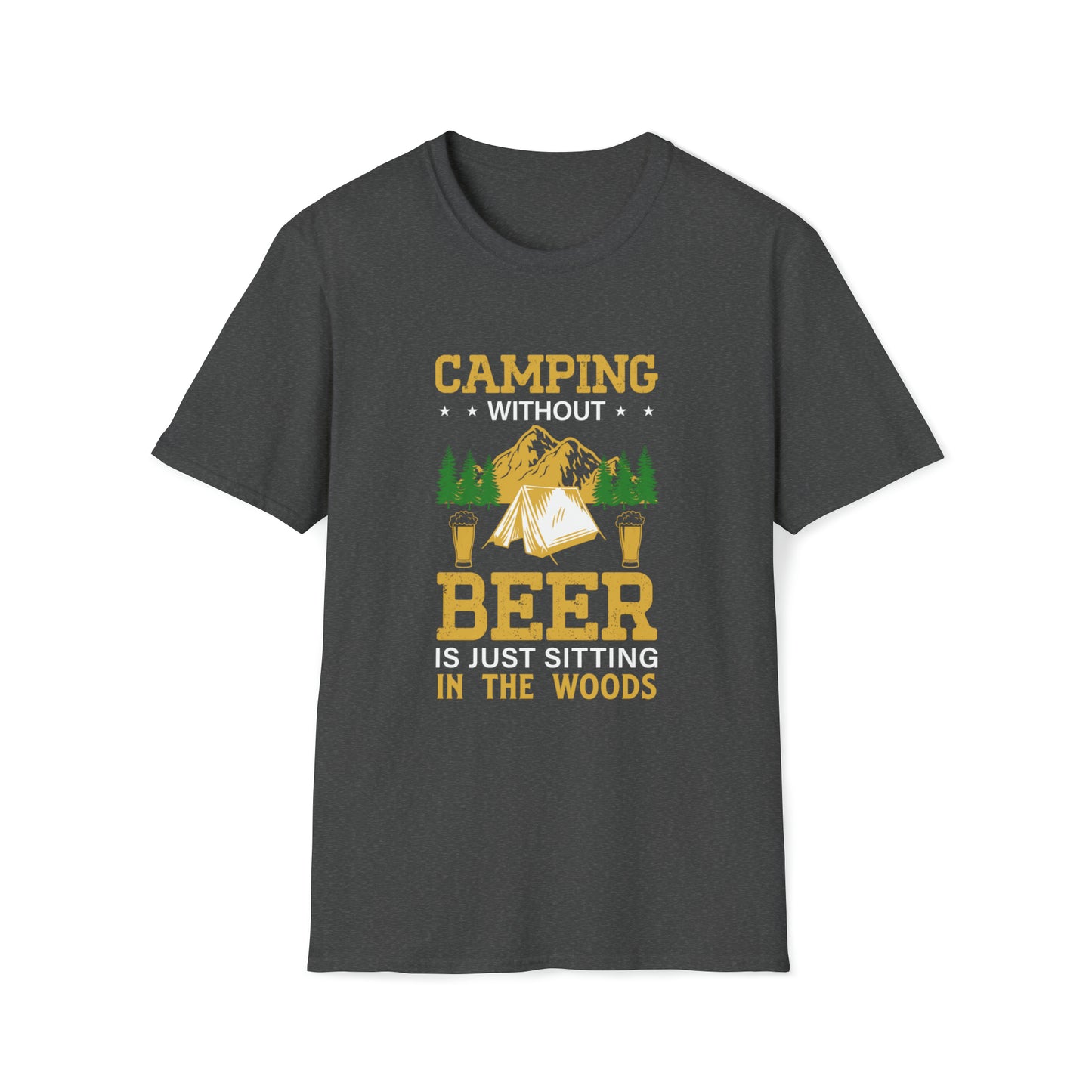 Camping Without Beer Is Just Sitting In The Woods